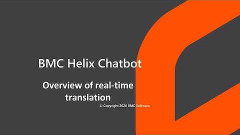 BMC Helix Chatbot - Overview of real-time translation for chatbot conversations