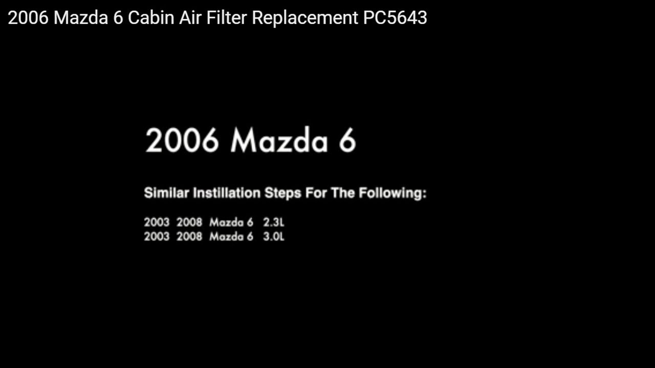 2006 Mazda 6 Cabin Air Filter Replacement PC5643 - YouTube