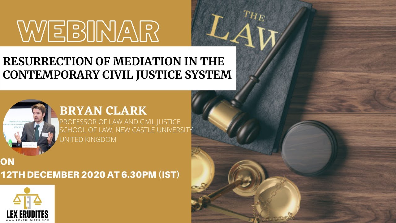 Webinar "Resurrection of Mediation in the Contemporary Civil Justice System"- Professor Bryan Clark