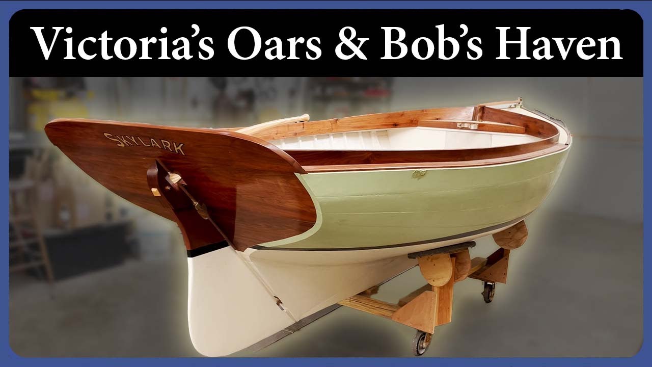 Oars for Victoria and Going Home – Episode 287 – Acorn to Arabella: Journey of a Wooden Boat