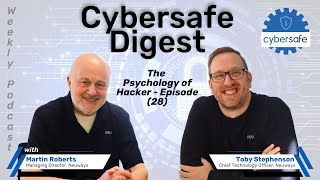 Cybersafe Digest Weekly   The Psychology of a Hacker Episode