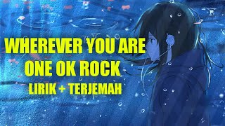 Lagu Jepang sedih | Wherever you are | one ok rock ( lirik   terjemah Indonesia )