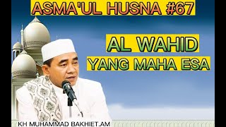 ASMA'UL HUSNA #67, KH MUHAMMAD BAKHIET.AM