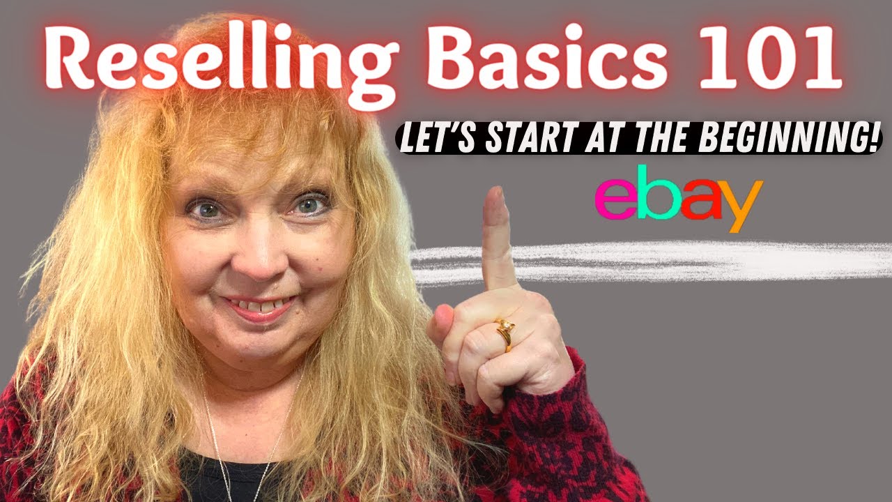 Reselling Basics 101 How To Get Started Selling On EBay YouTube Reselling basics 101 how to get started selling on ebay youtube