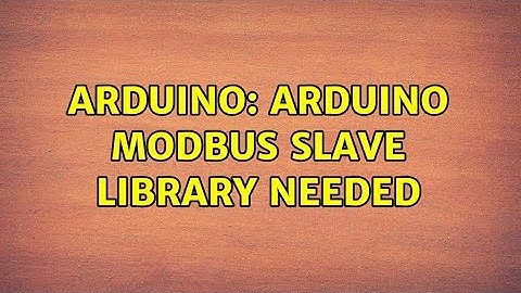 Arduino: Arduino Modbus Slave Library Needed