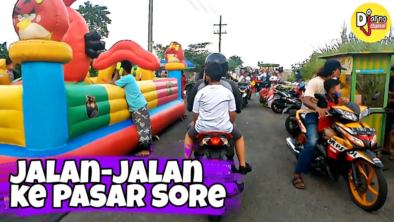 Jalan2 Di Pasar Sore Tambak Sumur, Sidoarjo || Djarno Channel