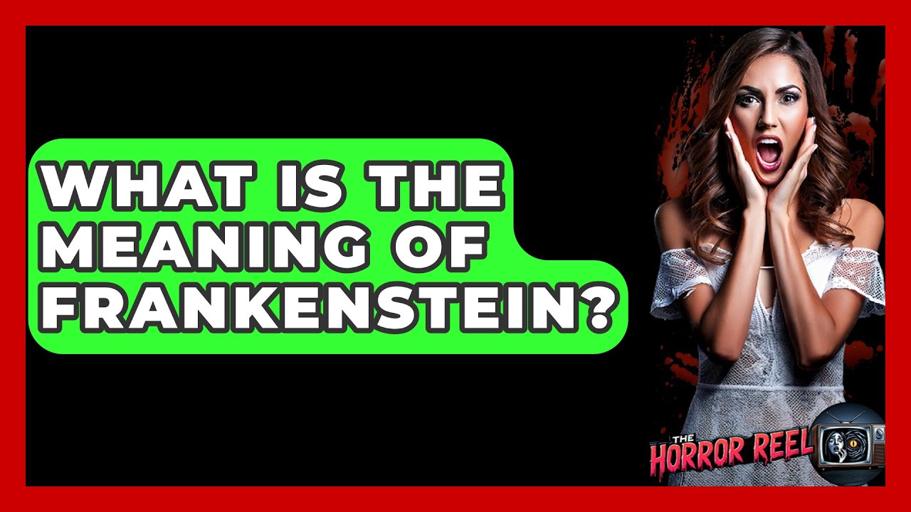 What Was The Meaning Of Frankenstein 2025 What Was The Meaning Of Frankenstein 2025