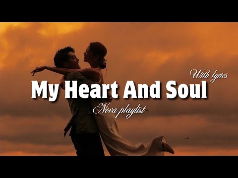 My Heart And Soul | Romantic Love Song | Nova Playlist