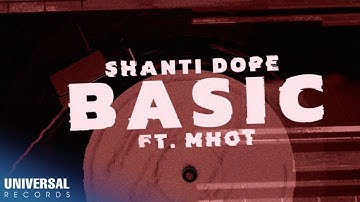 Shanti Dope feat. Mhot - Basic (Official Lyric Video)