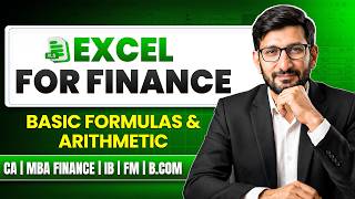 Excel for Finance | Basic Formulas &amp; Arithmetic Operations | CA, MBA Finance, IB, FM, B.Com