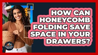 How Can Honeycomb Folding Save Space In Your Drawers? - Your Organization Mentor