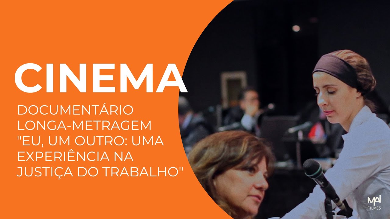 Documentário "Eu, um Outro: uma experiência na Justiça do Trabalho"- Trailer
