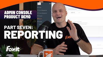 Foxit Admin Console | Reporting | Part Seven