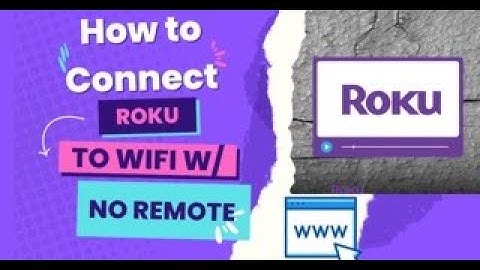 How to use roku tv without wifi or remote