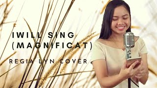 Video thumbnail of "I Will Sing (Magnificat) | Regia Lyn Cover"