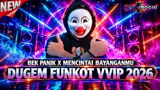 DJ BEK PANIK X MENCINTAI BAYANGANMU || DUGEM FUNKOT PALING GACOR || Dj Kimochi