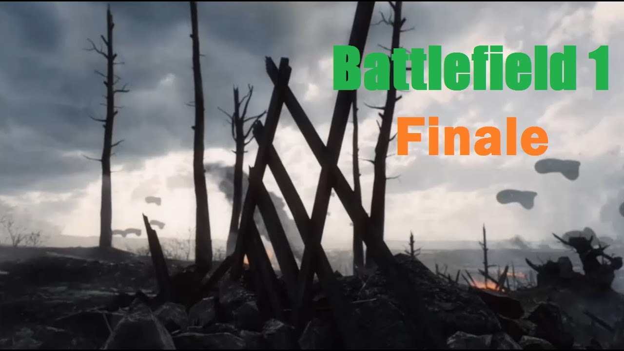 Battlefield 1 Campaign FINALE Remember Us YouTube