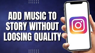 How To Add Music To Instagram Story Without Losing Quality (Updated) screenshot 5