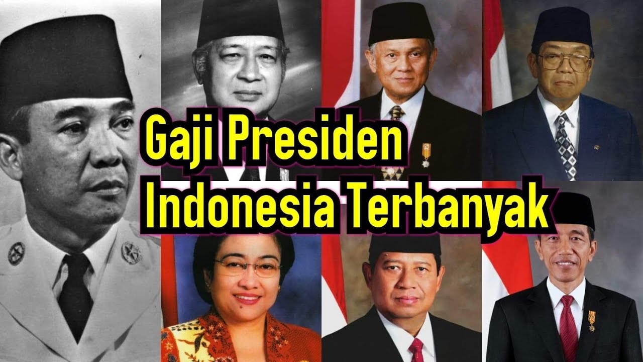 Daftar Gaji Presiden Indonesia dari Soekarno Sampai Jokowi YouTube