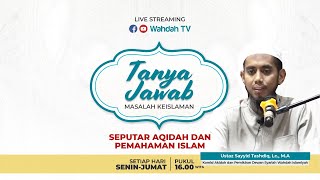 LIVE | Tanya Jawab Seputar Aqidah dan Pemikiran