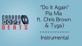 Do It Again - Instrumental / Karaoke (In The Style Of Pia Mia ft. Chris Brown & Tyga)