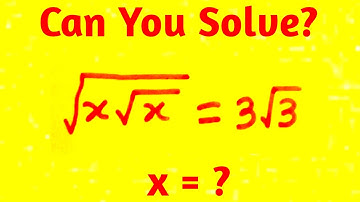 Can You Solve √(x√x) = 3√3 ? | A Nice Square Root Algebra Equation | @BDLogic