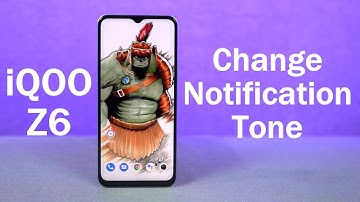 How to Change Notification Tone on iQOO Z6