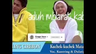 Kuchek kuchek matae, kuntring - dulatip Tarling Cirebon part 1 - HD