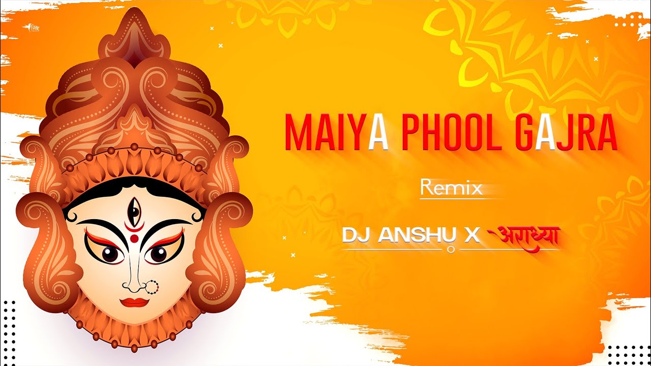 DJ ANSHU X AARADHYA   MAIYA PHOOL GAJRA REMIX NEW EDITION ND VISUAL 