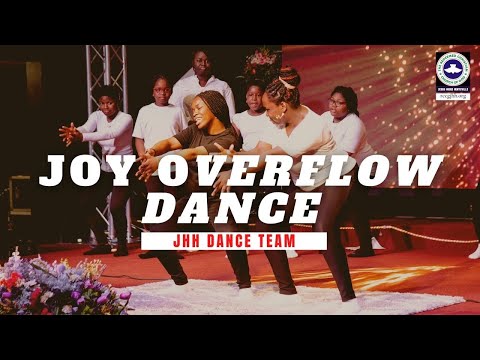 Joy Overflow Dance(Joe Praise) || JHH Dance Team ||  May 29th, 2022