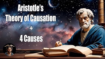 Aristotle’s Theory of Causation + 4 Causes Crash Course