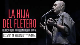 Video thumbnail of "La hija del fletero - 17/12/94 - Estadio de Huracán -  Patricio Rey y sus Redonditos de Ricota"