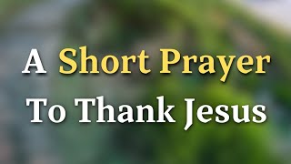 Download Lagu A Heartfelt Prayer to Thank Lord Jesus for His Endless Goodness and Love MP3