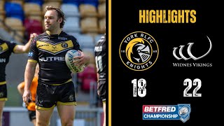 HIGHLIGHTS | York Knights 18-22 Widnes Vikings | Betfred Championship Round 10