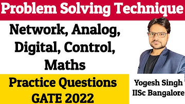 Network, Analog, Digital, Control, Mathematics Problem Solving Technique GATE 2023|Yogesh Singh IISc