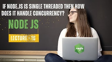 If Node.js is single threaded then how does it handle concurrency? | Node JS Interview | Lecture -18