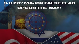 9/11 2.0- Major False Flag OPs Coming “Soon”! 