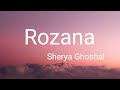 Rozana lyrics sherya ghoshal