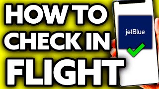 How To Check In Jetblue Flight (Very EASY!)
