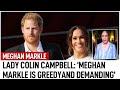 Lady Colin Campbell: Meghan Markle is greedy, needy and demanding