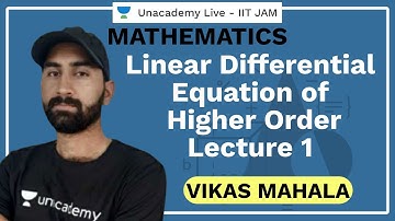 Linear Differential Equation of Higher Order | Part-1 | Vikas | JAM 2021 | Unacademy Live