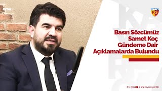 Basın Sözcümüz Samet Koç Gündeme Dair Açıklamalarda Bulundu