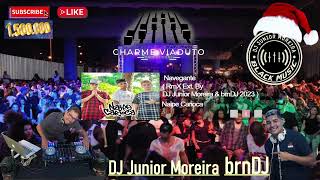 Naipe Carioca - Navegante ( RmX Ext. By DJ Junior Moreira & brnDJ 2023 ) #Bailecharme #Clássicos