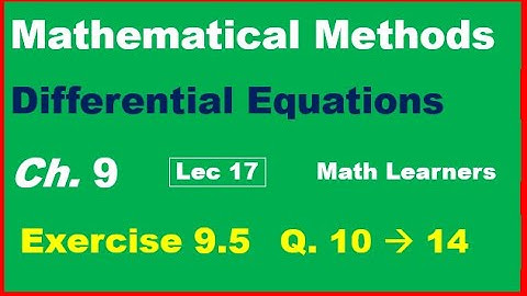 Differential equations Ch 9 Lec 17 Exercise 9.5 Q 10 to 14. integrating factor