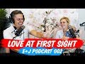 How Ellie And Jared Met And Fell In Love - Podcast 002