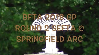 BFTA 2018 GP Round 2 SEFTA @ Springfield ARC - AM Session