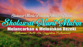 Sholawat Allahumma Sholli Ala Sayyidina Muhammad Yang Menenangkan Hati, Sholawat Nuril Mubin Merdu.
