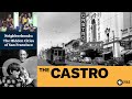 The Castro: How A Quiet Working Class Neighborhood Became a Refuge For Gay Liberation | KQED