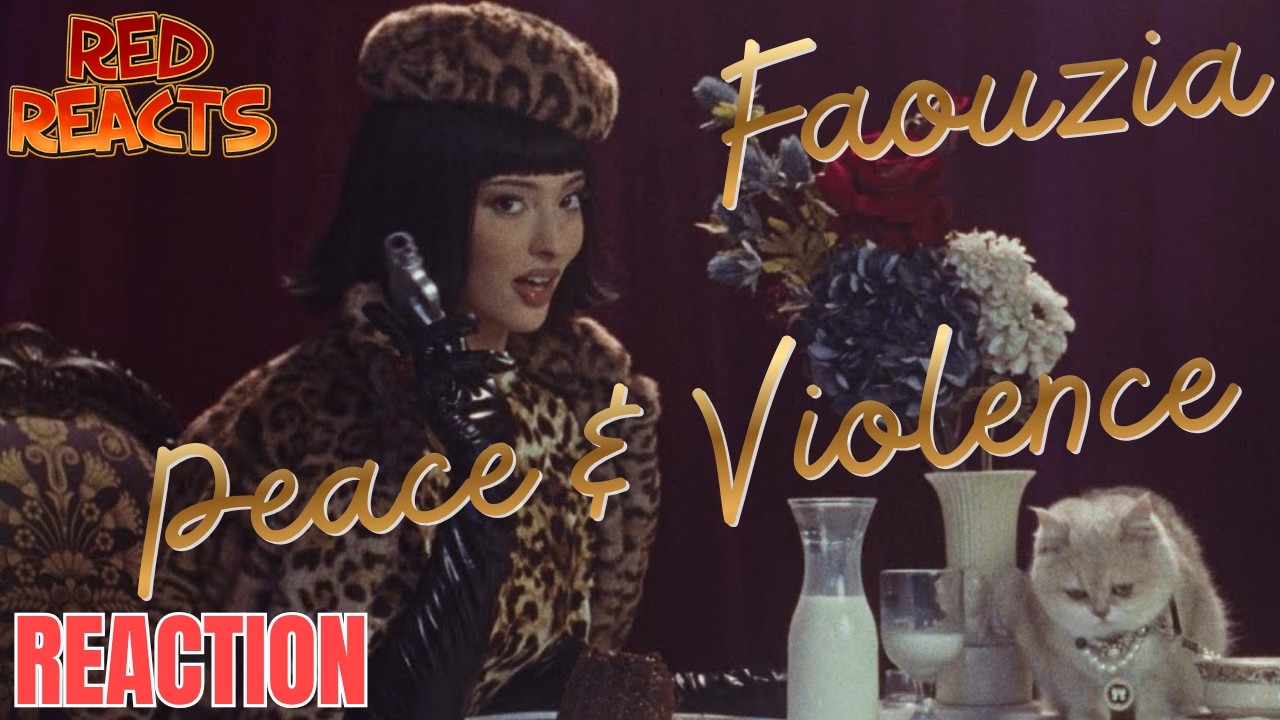 Red Reacts | Reaction To Faouzia | PEACE & VIOLENCE