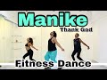 Manike  thank god  fitness dance  zumba  akshay jain choreography norafatehi siddharthmalhotra